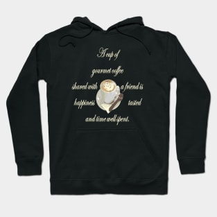 A Cup Of Gourmet Coffee Shared With A Friend Hoodie